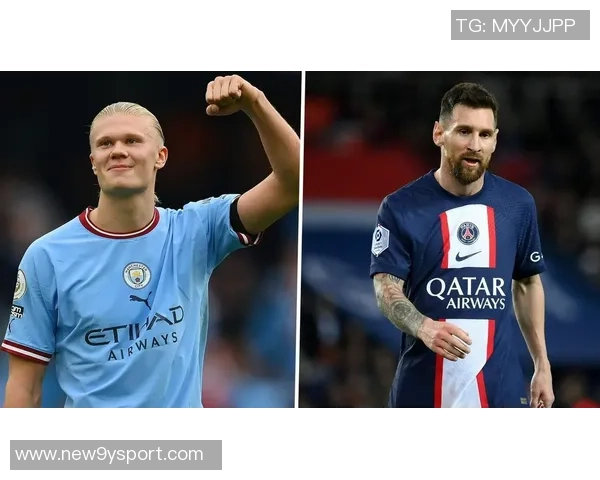 哈兰德在欧冠赛场的惊艳表现追平梅西传奇记录引发热议 哈兰德在欧冠赛场的惊艳表现追平梅西传奇记录引发热议